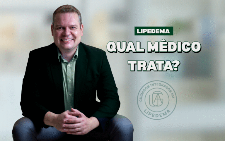 Lipedema: Qual Médico Trata? Especialista Indicado para o Diagnóstico e Tratamento