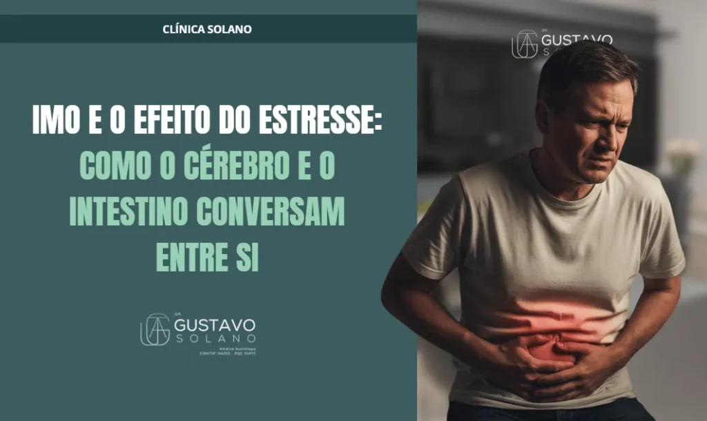 Estresse pode causar IMO? Entenda a ligação entre cérebro e intestino