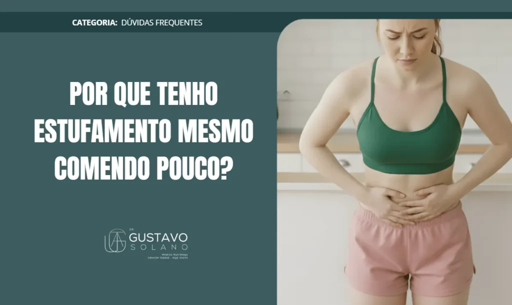 Por que tenho estufamento mesmo comendo pouco? Entenda as causas e quando investigar