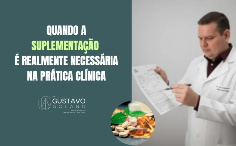 Quando a suplementação é realmente necessária na prática clínica: Essa é uma das perguntas mais importantes